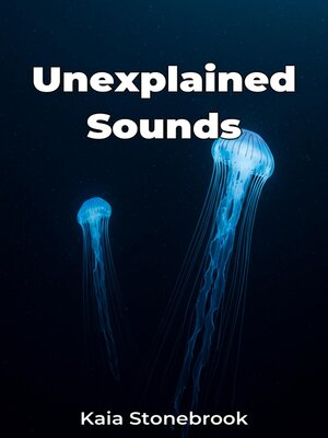 cover image of Unexplained Sounds